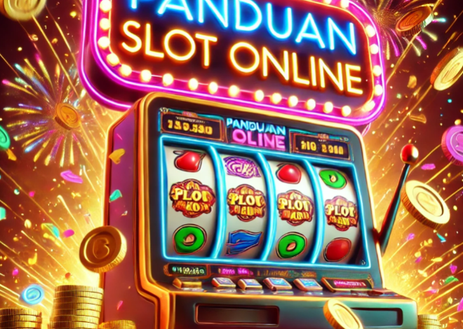 Panduan Slot Online 101 untuk Pemula, Gak Kenal Rungkad Boss